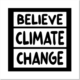 Believe Climate Change Posters and Art